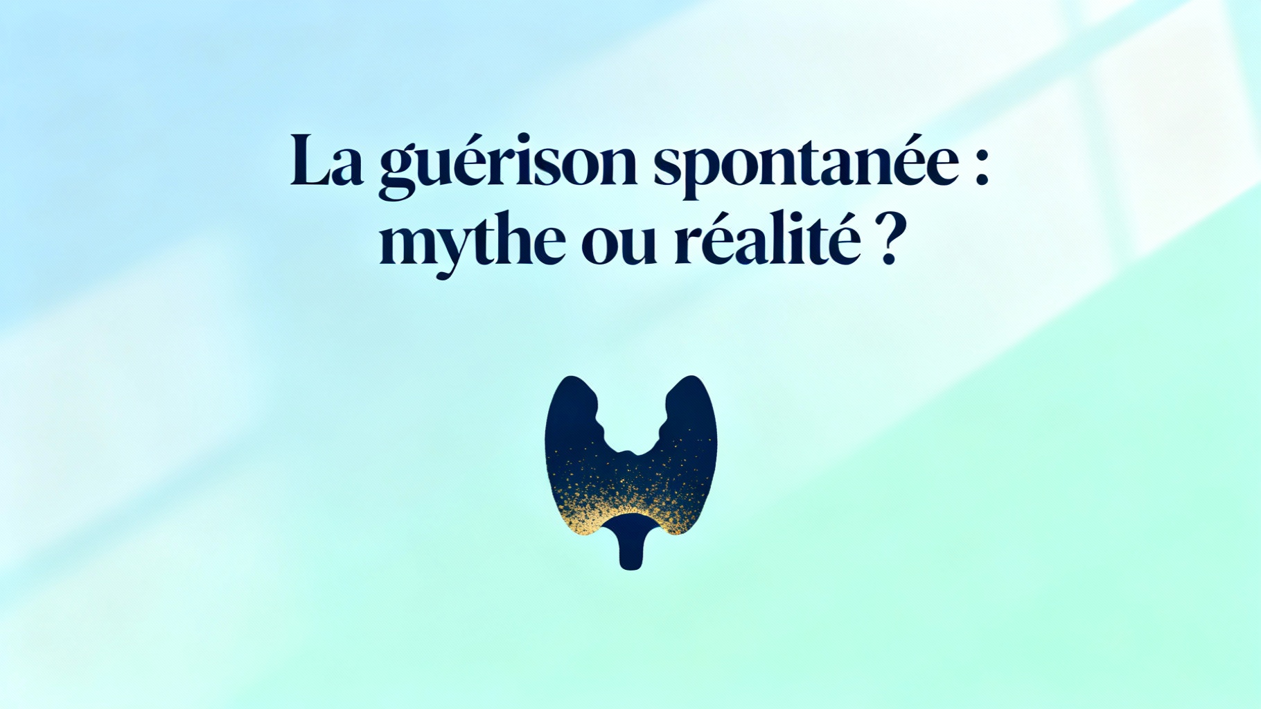 Hyperthyroïdie et guérison spontanée : ce qu'il faut savoir 1 La guérison spontanée : mythe ou réalité ?