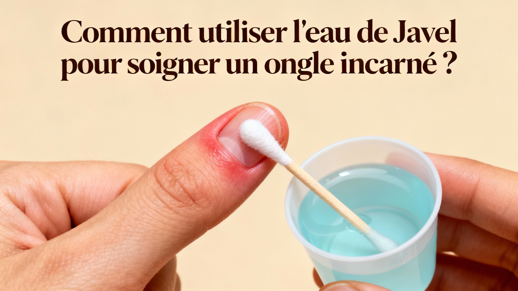 Comment utiliser l'eau de Javel pour soigner un ongle incarné ?